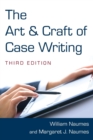 Image for The Art and Craft of Case Writing