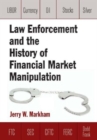 Image for Law Enforcement and the History of Financial Market Manipulation