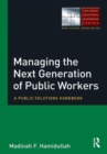 Image for Managing the Next Generation of Public Workers