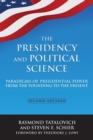Image for The Presidency and Political Science: Paradigms of Presidential Power from the Founding to the Present: 2014