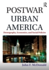 Image for Postwar urban America  : demography, economics, and social policies