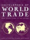 Image for Encyclopedia of world trade  : from ancient times to the present