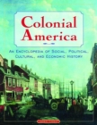 Image for Colonial America: An Encyclopedia of Social, Political, Cultural, and Economic History