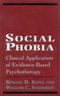 Image for Social Phobia : Clinical Application of Evidence-Based Psychotherapy