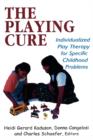 Image for The playing cure  : individualized play therapy for specific childhood problems