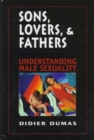 Image for Sons, Lovers and Fathers : Understanding Male Sexuality