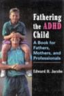 Image for Fathering the ADHD Child