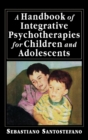 Image for A Handbook of Integrative Psychotherapies for Children and Adolescents