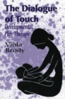 Image for Dialogue of Touch : Developmental Play Therapy