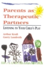 Image for Parents as Therapeutic Partners : Are You Listening to Your Child&#39;s Play?