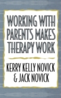 Image for Working with Parents Makes Therapy Work
