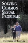 Image for Solving Common Sexual Problems : Toward a Problem-Free Sexual Life