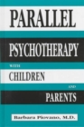 Image for Parallel Psychotherapy With Children and Parents