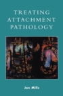 Image for Treating Attachment Pathology