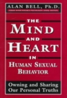 Image for The Mind and Heart in Human Sexual Behavior : Owning and Sharing Our Personal Truths