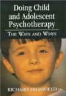 Image for Doing Child and Adolescent Psychotherapy : The Ways and Whys