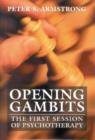 Image for Opening Gambits : The First Session of Psychotherapy