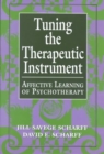Image for Tuning the Therapeutic Instrument : Affective Learning of Psychotherapy