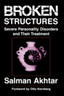 Image for Broken Structures : Severe Personality Disorders and Their Treatment