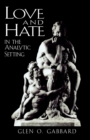 Image for Love and Hate in the Analytic Setting