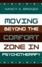 Image for Moving Beyond the Comfort Zone in Psychotherapy
