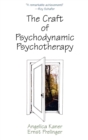 Image for The Craft of Psychodynamic Psychotherapy