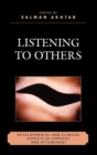 Image for Listening to Others : Developmental and Clinical Aspects of Empathy and Attunement