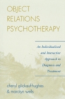 Image for Object relations psychotherapy  : an individualized and interactive approach to diagnosis and treatment