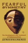 Image for Fearful symmetry  : the development and treatment of sadomasochism