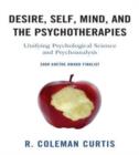 Image for Desire, Self, Mind, and the Psychotherapies : Unifying Psychological Science and Psychoanalysis