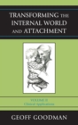 Image for Transforming the Internal World and Attachment: Clinical Applications