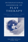 Image for International handbook of play therapy  : advances in assessment, theory, research, and practice