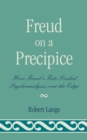 Image for Freud on a precipice: how Freud&#39;s fate pushed psychoanalysis over the edge