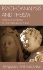 Image for Psychoanalysis and Theism : Critical Reflections on the GrYnbaum Thesis