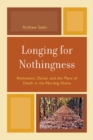 Image for Longing for nothingness: resistance, denial, and the place of death in the nursing home