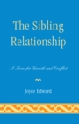 Image for The Sibling Relationship: A Force for Growth and Conflict