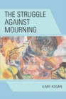 Image for The struggle against mourning