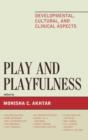 Image for Play and Playfulness : Developmental, Cultural, and Clinical Aspects
