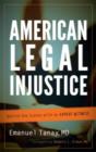 Image for American Legal Injustice : Behind the Scenes with an Expert Witness