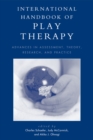 Image for International handbook of play therapy: advances in assessment, theory, research, and practice