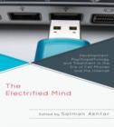 Image for The Electrified Mind : Development, Psychopathology, and Treatment in the Era of Cell Phones and the Internet