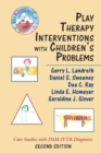 Image for Play Therapy Interventions with Children&#39;s Problems: Case Studies with DSM-IV-TR Diagnoses