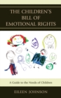 Image for The children&#39;s bill of emotional rights: a guide to the needs of children