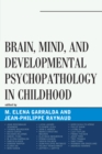 Image for Brain, Mind, and Developmental Psychopathology in Childhood