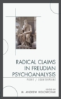 Image for Radical claims in Freudian psychoanalysis: point/counterpoint