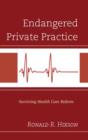 Image for Endangered Private Practice : Surviving Health Care Reform