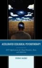 Image for Accelerated ecological psychotherapy  : ETT applications for sleep disorders, pain, and addiction