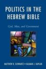 Image for Politics in the Hebrew Bible  : God, man, and government