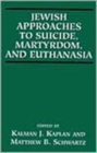 Image for Jewish Approaches to Suicide, Martyrdom, and Euthanasia