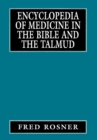 Image for Encyclopedia of Medicine in the Bible and the Talmud